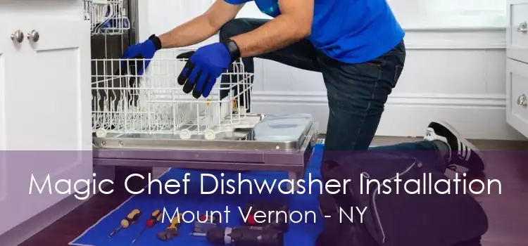 Magic Chef Dishwasher Installation Mount Vernon - NY