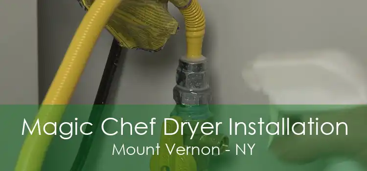 Magic Chef Dryer Installation Mount Vernon - NY