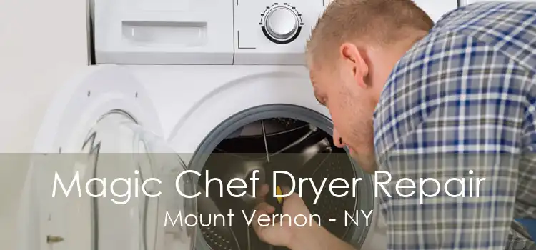 Magic Chef Dryer Repair Mount Vernon - NY