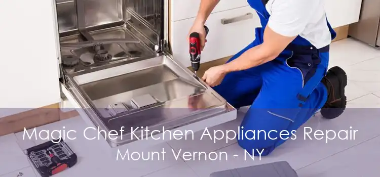 Magic Chef Kitchen Appliances Repair Mount Vernon - NY