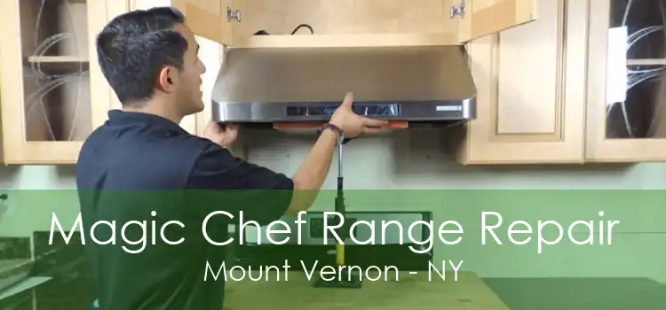 Magic Chef Range Repair Mount Vernon - NY