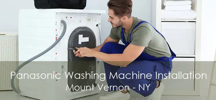 Panasonic Washing Machine Installation Mount Vernon - NY