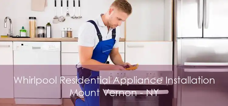 Whirlpool Residential Appliance Installation Mount Vernon - NY