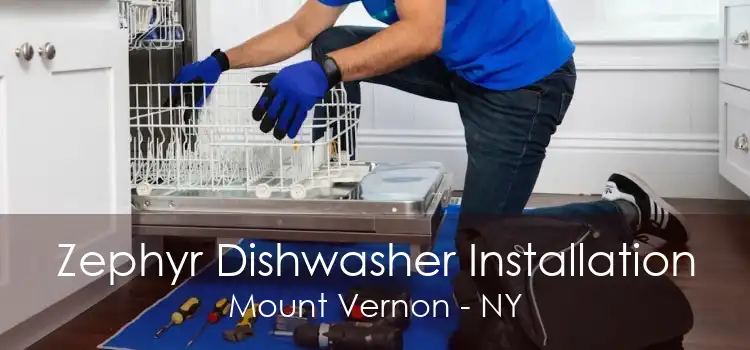 Zephyr Dishwasher Installation Mount Vernon - NY