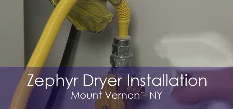 Zephyr Dryer Installation Mount Vernon - NY